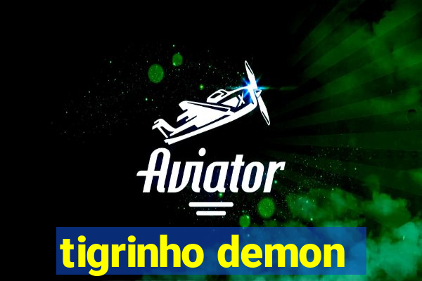 tigrinho demon